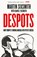 Despots, Martin Sixsmith ; Daniel Sixsmith - Paperback - 9780753562437