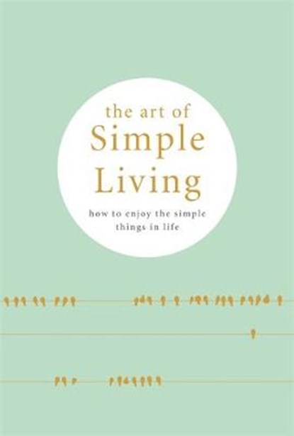 The Art of Simple Living: How to Enjoy the Simple Things in Life, GAUDING,  Madonna - Gebonden - 9780753733790