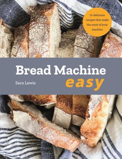 Bread Machine Easy, Sara Lewis - Paperback - 9780753734582