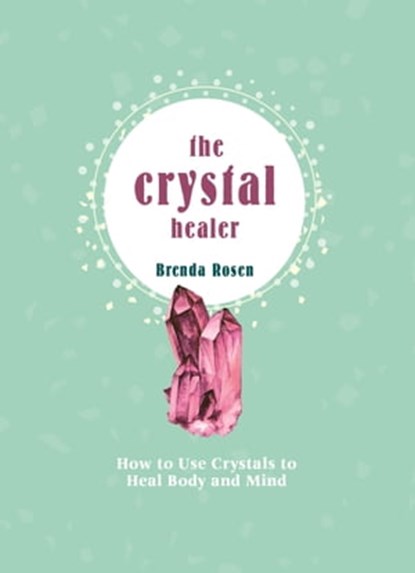 The Crystal Healer, Brenda Rosen - Ebook - 9780753734797