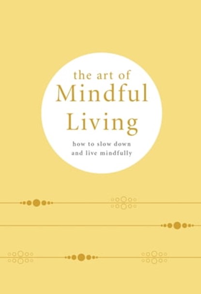 The Art of Mindful Living, Camille Knight - Ebook - 9780753734919