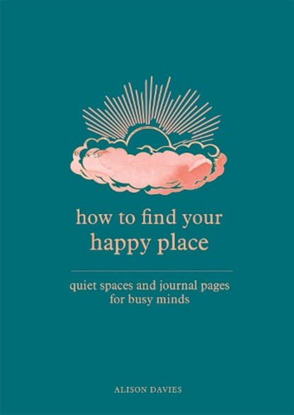 How to Find Your Happy Place, Alison Davies - Paperback - 9780753734964