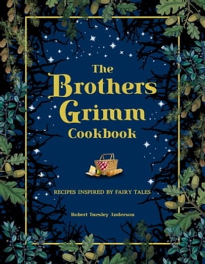 Brothers Grimm Cookbook, Robert Tuesley Anderson - Ebook - 9780753735268