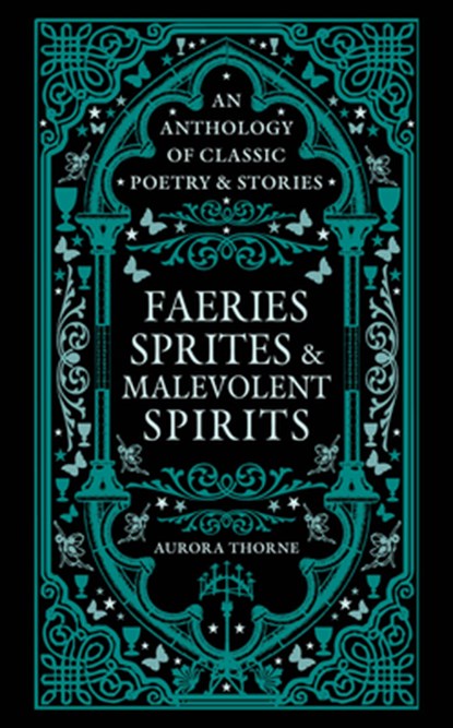 Faeries, Sprites & Malevolent Spirits, Aurora Thorne - Gebonden - 9780753735640