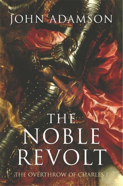 The Noble Revolt, John Adamson - Paperback - 9780753818787