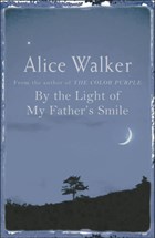By the Light of My Father's Smile | Alice Walker | 