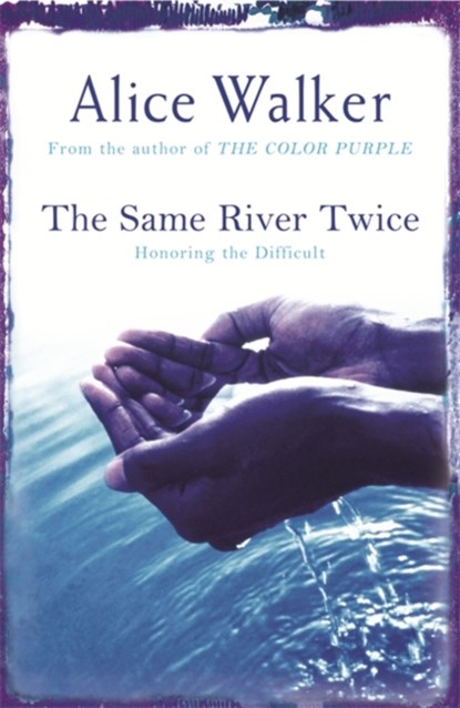 The Same River Twice, Alice Walker - Paperback - 9780753819593