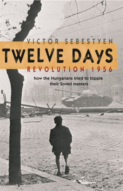 Twelve Days, Victor Sebestyen - Paperback - 9780753822142