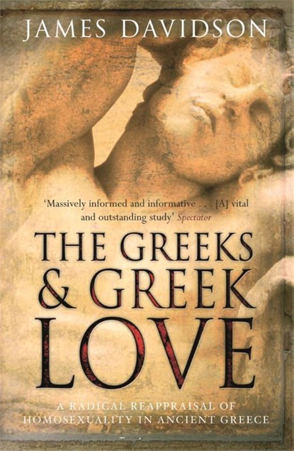 The Greeks And Greek Love, James Davidson - Paperback - 9780753822265