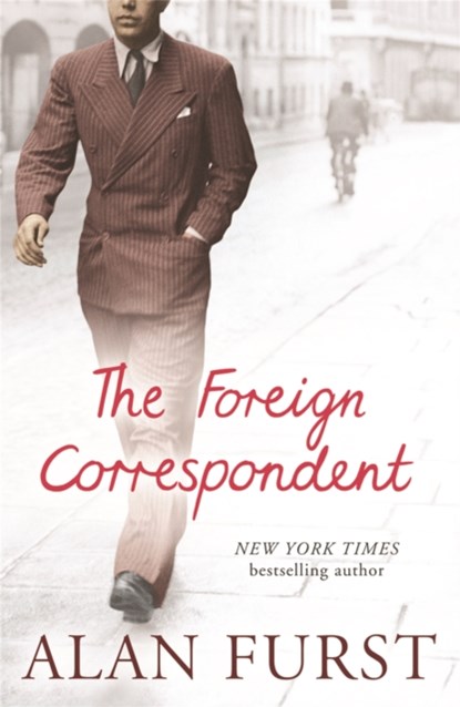 The Foreign Correspondent, Alan Furst - Paperback - 9780753822302
