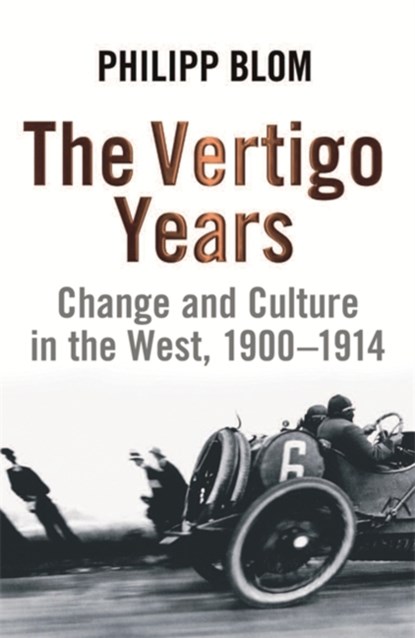 The Vertigo Years, Philipp Blom - Paperback - 9780753825983