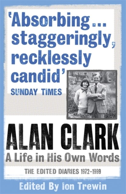 Alan Clark: A Life in his Own Words, Alan Clark - Paperback - 9780753826737
