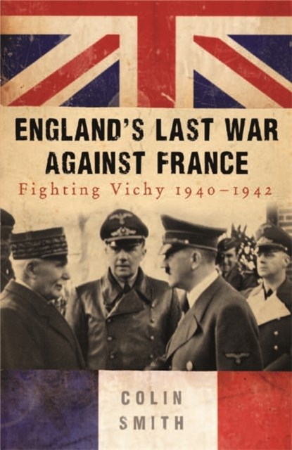 England's Last War Against France, Colin Smith - Paperback - 9780753827055