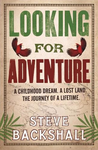 Looking for Adventure, Steve Backshall - Paperback - 9780753828724