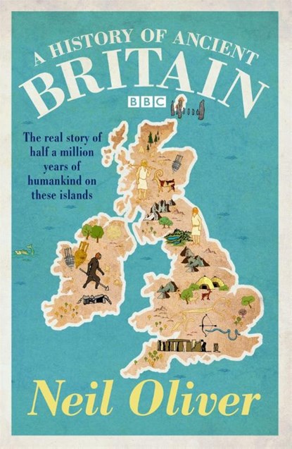A History of Ancient Britain, Neil Oliver - Paperback - 9780753828861