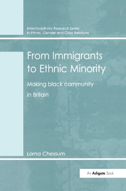 From Immigrants to Ethnic Minority, Lorna Chessum - Gebonden - 9780754610199