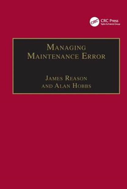 Managing Maintenance Error, James Reason ; Alan Hobbs - Gebonden - 9780754615903