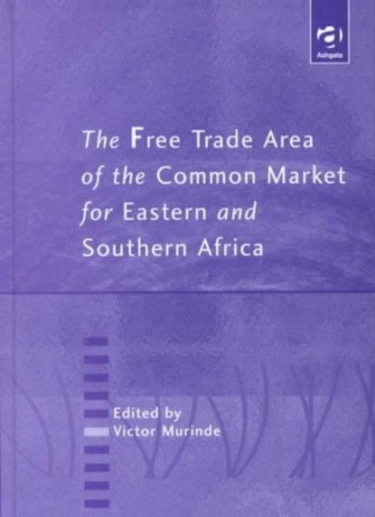 The Free Trade Area of the Common Market for Eastern and Southern Africa, Victor Murinde - Gebonden - 9780754617327