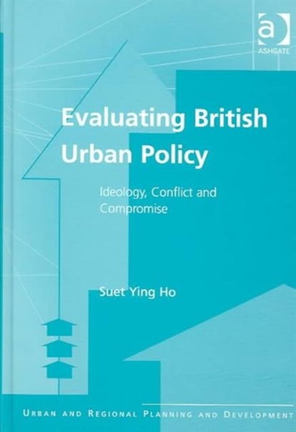 Evaluating British Urban Policy, Suet Ying Ho - Gebonden - 9780754618515