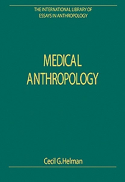 Medical Anthropology, Cecil G. Helman - Gebonden - 9780754626558