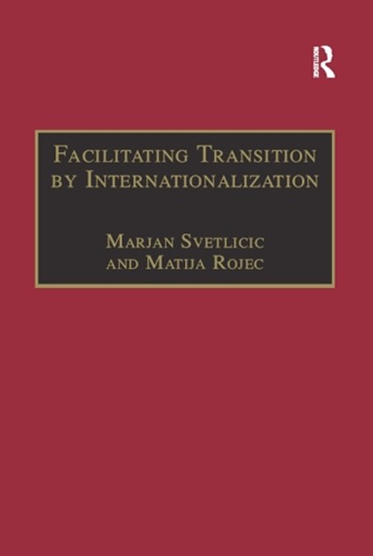 Facilitating Transition by Internationalization, Matija Rojec - Gebonden - 9780754631330