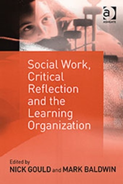 Social Work, Critical Reflection and the Learning Organization, Mark Baldwin - Gebonden - 9780754631651