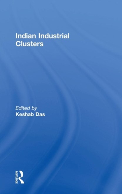 Indian Industrial Clusters, Keshab Das - Gebonden - 9780754636359