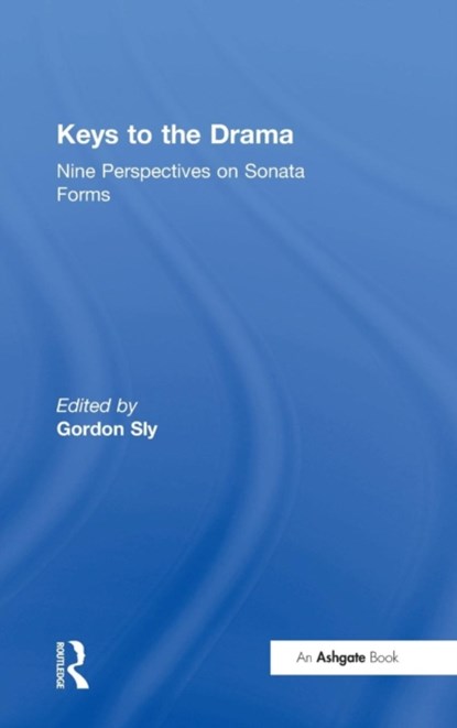 Keys to the Drama, Gordon Sly - Gebonden - 9780754656067