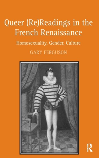 Queer (Re)Readings in the French Renaissance, Gary Ferguson - Gebonden - 9780754663775