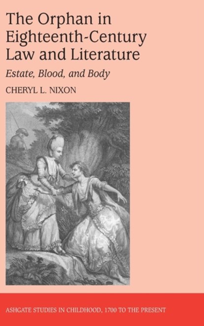 The Orphan in Eighteenth-Century Law and Literature, Cheryl L. Nixon - Gebonden - 9780754664246