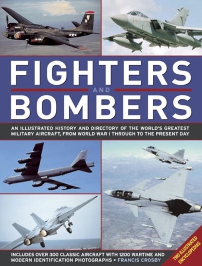 Fighters and Bombers: Two Illustrated Encyclopedias, Francis Crosby - Gebonden - 9780754820888