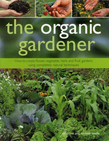 Organic Gardener, CHRISTINE & LAVELLE,  Michael Lavelle - Gebonden - 9780754824107
