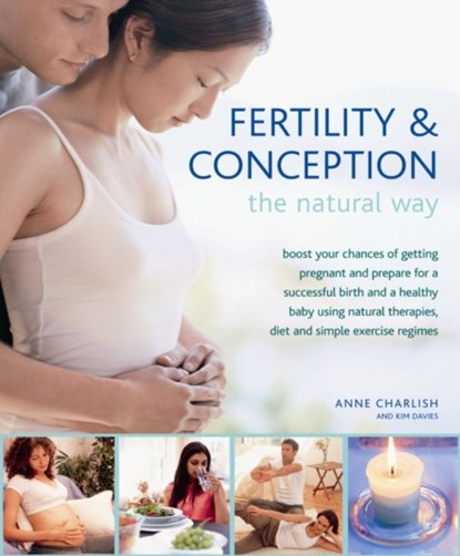 Fertility and Conception the Natural Way, Anne Charlish - Gebonden - 9780754825104