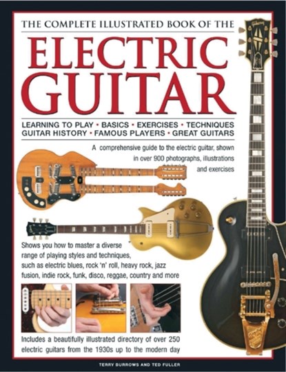 Electric Guitar, The Complete Illustrated Book of The, Terry Burrows ; Ted Fuller - Gebonden - 9780754825364