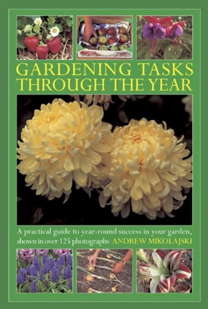 Gardening Tasks Through the Year, Andrew Mikolajski - Gebonden - 9780754827665