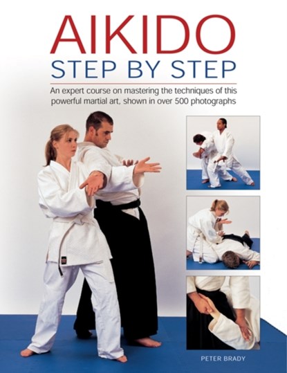 Aikido: Step by Step, Brady Peter - Gebonden - 9780754828440