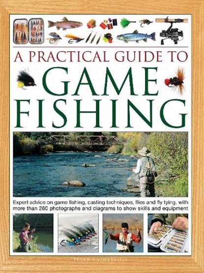 A Practical Guide to Game Fishing, Peter Gathercole - Gebonden - 9780754828891