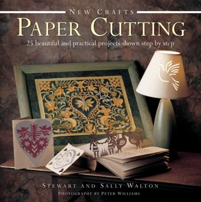 New Crafts: Paper Cutting: 25 Beautiful and Practical Projects Shown Step by Step, Stewart Walton - Gebonden - 9780754829256