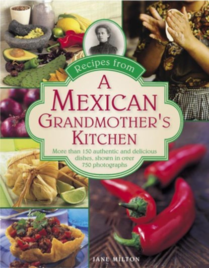 Recipes from a Mexican Grandmother's Kitchen, Milton Jane - Gebonden - 9780754829614