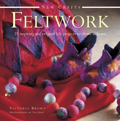 New Crafts: Feltwork, Brown Victoria - Gebonden - 9780754829669