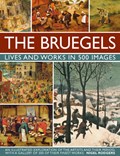 Bruegels: lives and works in 500 images | Rogers Nigel | 