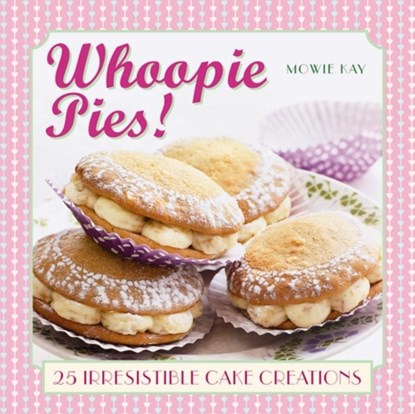 Whoopie Pies!, Mowie Kay - Gebonden - 9780754830283