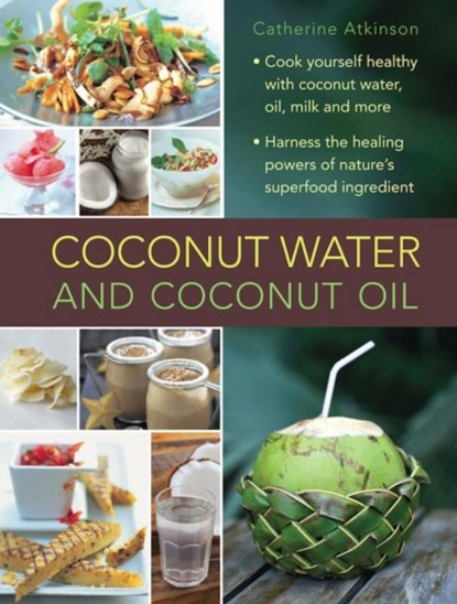 Coconut Water and Coconut Oil, Atkinson Catherine - Gebonden - 9780754830603