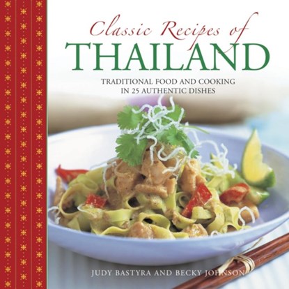 Classic Recipes of Thailand, Bastyra Judy & Johnson Becky - Gebonden - 9780754830856