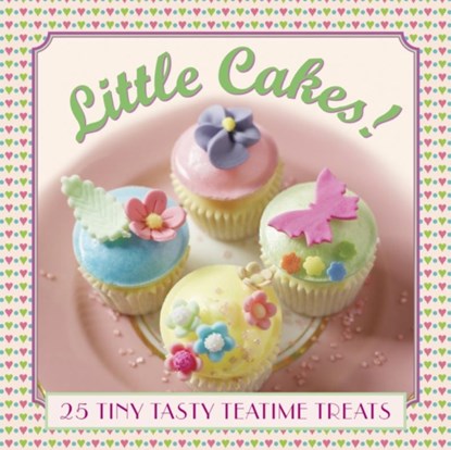 Little Cakes!: 25 Tiny Tasty Tea-time Treats, Pastor Carol - Gebonden - 9780754831471