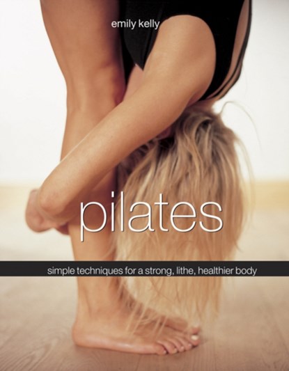 Pilates, Kelly Emily - Gebonden - 9780754831662