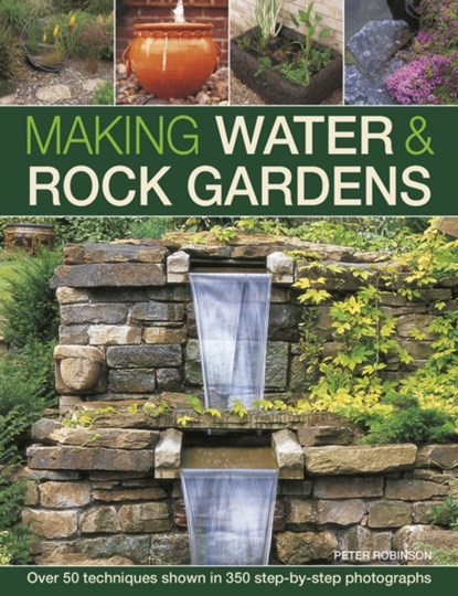 Making Water & Rock Gardens, Robinson Peter - Gebonden - 9780754832324