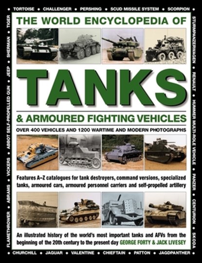 World Encyclopedia of Tanks & Armoured Fighting Vehicles, Forty George - Gebonden Gebonden - 9780754833512