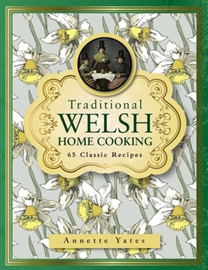 Traditional Welsh Home Cooking, Annette Yates - Gebonden - 9780754833680