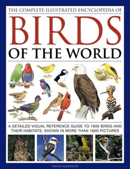 Complete Illustrated Encyclopedia of Birds of the World, Alderton David - Gebonden - 9780754834236